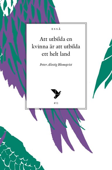 Peter Alestig - Att utbilda en kvinna är att utbilda ett helt land, Häftad