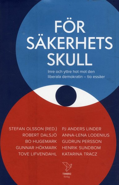 PJ Anders Linder, Bo Hugemark, Gunnar Hökmark, Stefan Olsson, Tove Lifvendahl, Anna-Lena Lodenius, Gudrun Persson, Henrik Sundbom, Robert Dalsjö, Katarin Tracz - För säkerhets skull, Inbunden