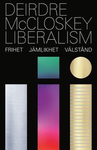 bokomslag Liberalism : frihet, jämlikhet, välstånd