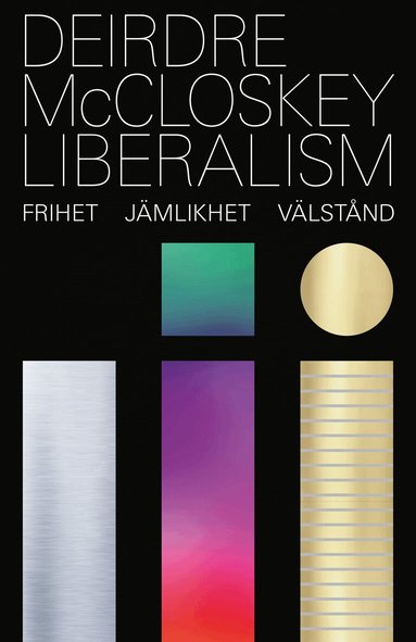 Deirdre N. McCloskey - Liberalism : frihet, jämlikhet, välstånd, Kartonnage