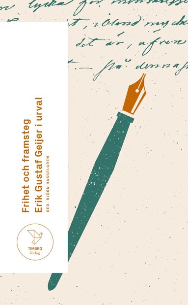 Erik Gustaf Geijer - Frihet och framsteg : Erik Gustaf Geijer i urval, Pocket