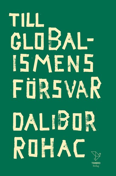 Dalibor Rohac - Till globalismens försvar, Häftad