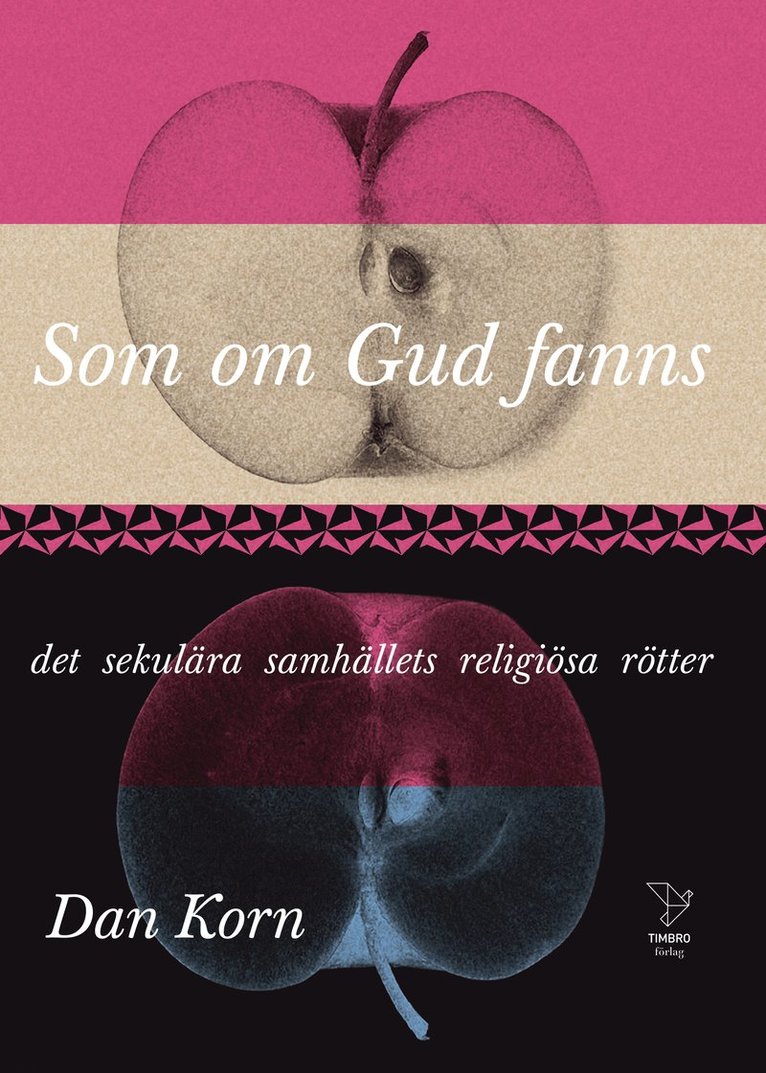 Som om Gud fanns : det sekulära samhällets religiösa rötter 1