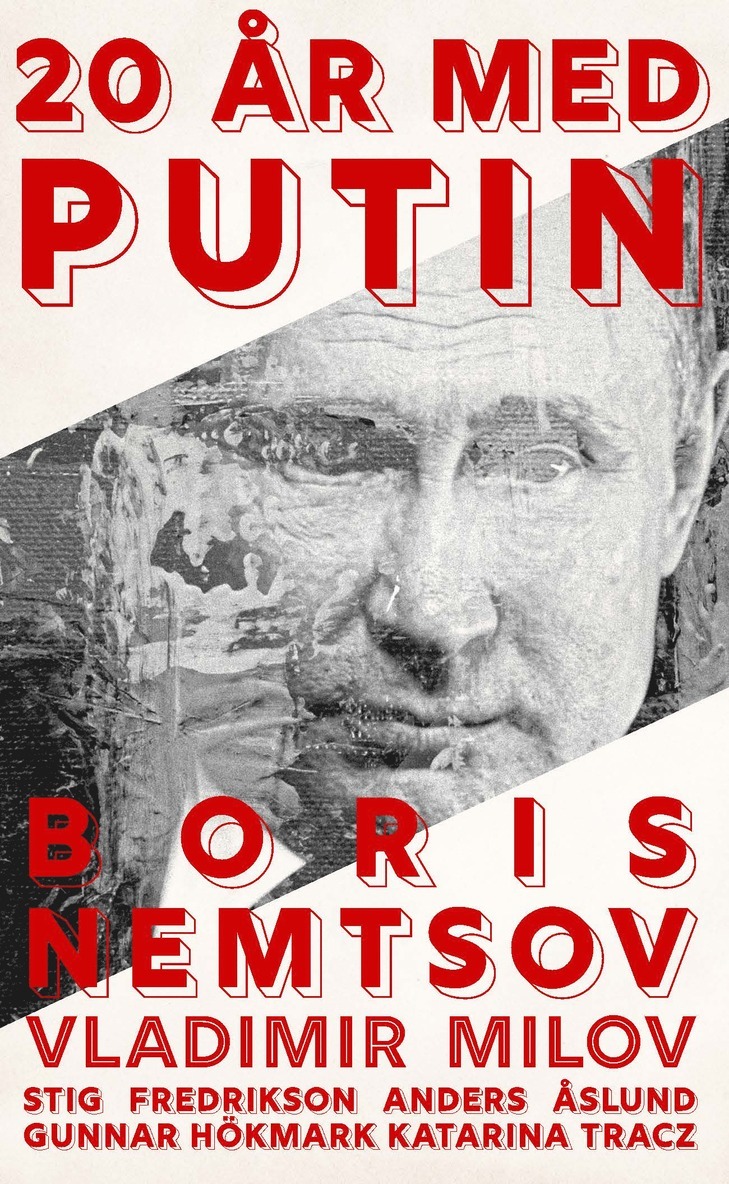 Boris Nemtsov, Vladimir Milov, Gunnar Hökmark, Stig Fredikson, Anders Åslund, Katarina Tracz - 20 år med Putin, Häftad