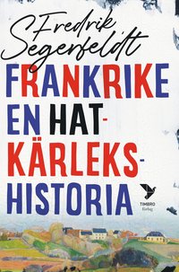 bokomslag Frankrike : en hatkärlekshistoria