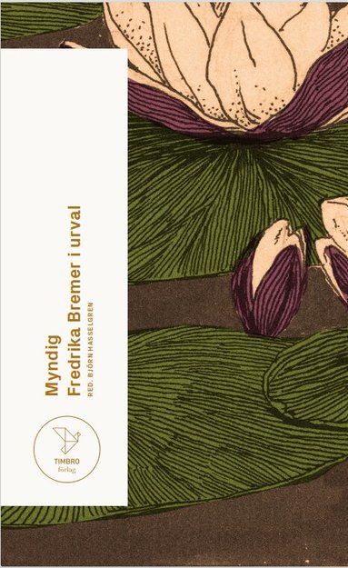 Fredrika Bremer - Myndig : Fredrika Bremer i urval, Pocket