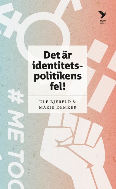 bokomslag Det är identitetspolitikens fel!