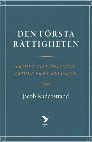 bokomslag Den första rättigheten : frihet till religion, frihet från religion