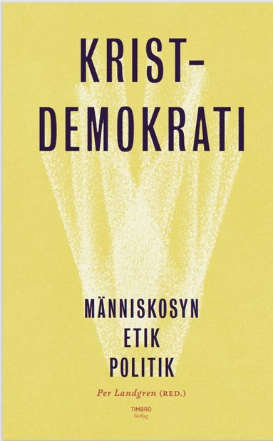 bokomslag Kristdemokrati : människosyn, etik, politik