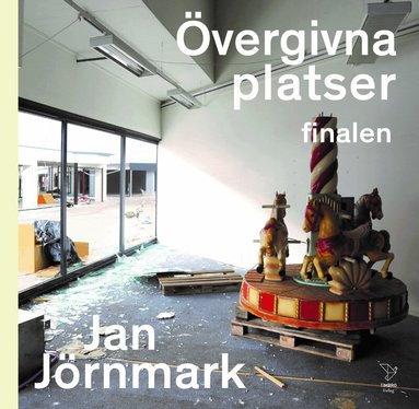 Jan Jörnmark - Övergivna platser finalen, Inbunden