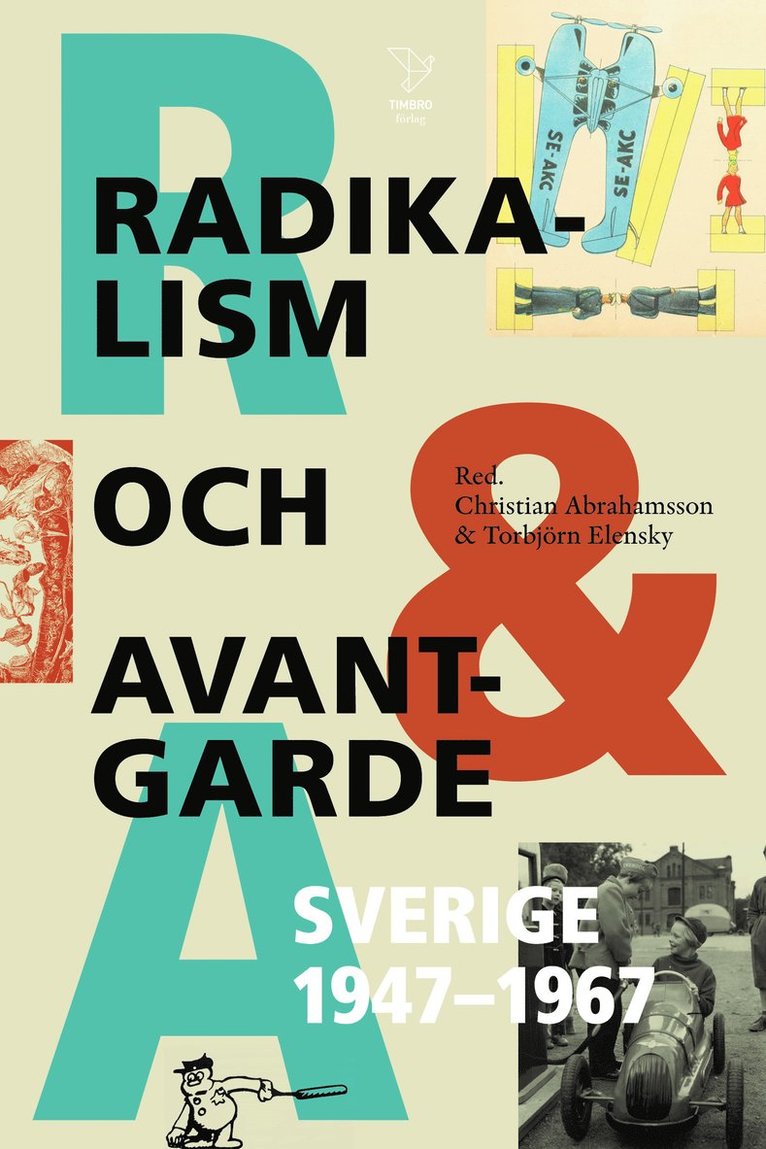 Radikalism och avantgarde : Sverige 1947-1967 1