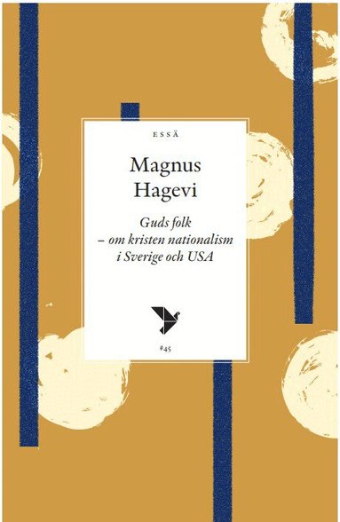Magnus Hagevi - Guds folk : om kristen nationalism i Sverige och USA, Häftad