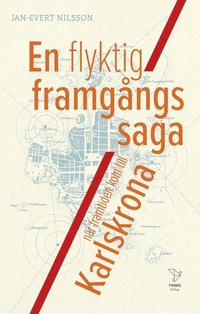 bokomslag En flyktig framgångssaga : när framtiden kom till Karlskrona