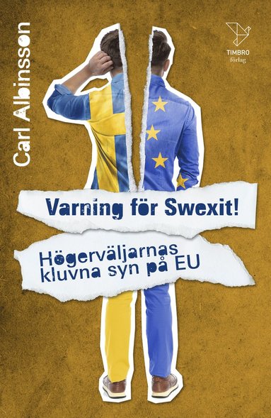 bokomslag Varning för Swexit! Högerväljarnas kluvna syn på EU