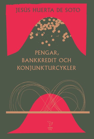 Jesús Huerta de Soto - Pengar, bankkredit och konjunkturcykler, Inbunden