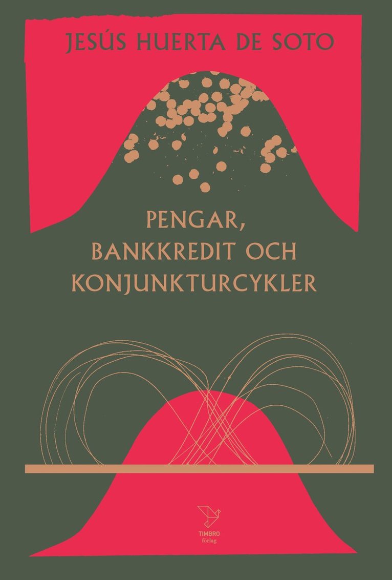 Jesús Huerta de Soto - Pengar, bankkredit och konjunkturcykler, Inbunden
