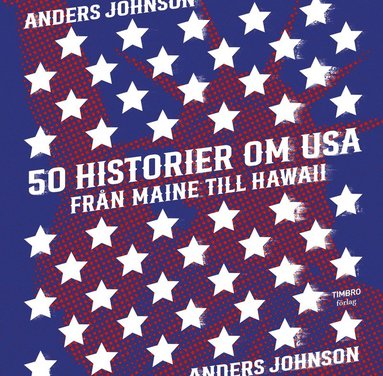 bokomslag 50 historier om USA, Från Maine till Hawaii