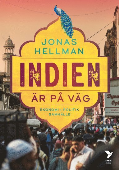 Jonas Hellman - Indien är på väg : ekonomi, politik, samhälle, Inbunden