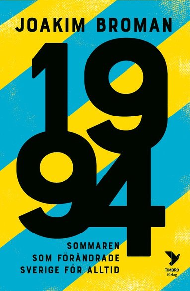 bokomslag 1994: Sommaren som förändrade Sverige för alltid