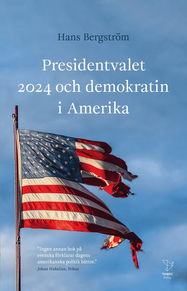Hans Bergström - Presidentvalet 2024 och demokratin i Amerika, Inbunden