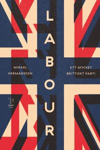 bokomslag Labour - ett mycket brittiskt parti