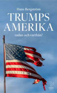 bokomslag Trumps Amerika : vadan och varthän?