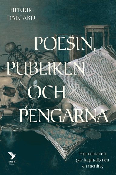 bokomslag Poesin, publiken och pengarna: Hur romanen gav kapitalismen en mening