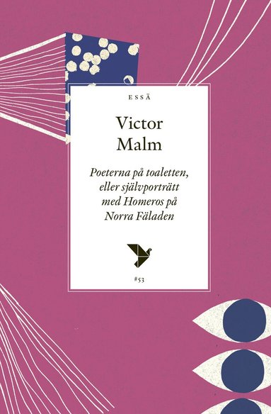 Victor Malm - Poeterna på toaletten : eller självporträtt med Homeros på Norra Fäladen, Häftad