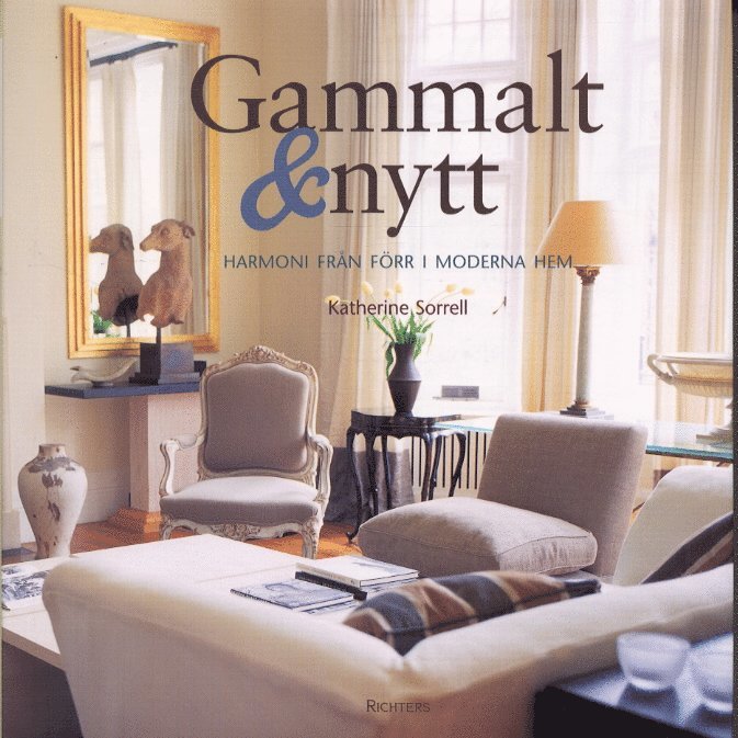 Gammalt - Nytt - harmoni från förr i moderna hem