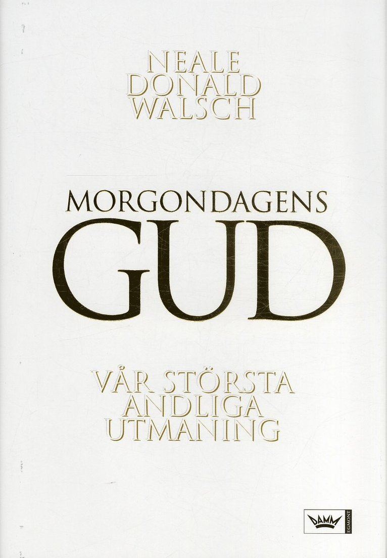 Morgondagens gud : vår största andliga utmaning 1