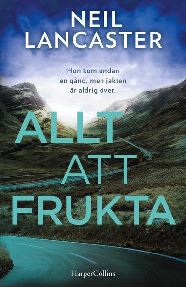 Neil Lancaster - Allt att frukta, Inbunden
