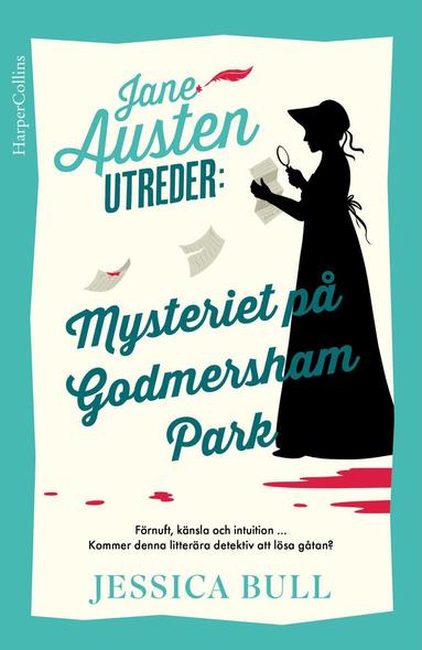 Jessica Bull - Jane Austen utreder mysteriet på Godmersham Park, Inbunden