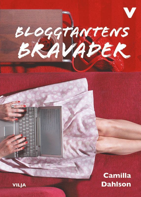 Camilla Dahlson - Bloggtantens bravader, Inbunden