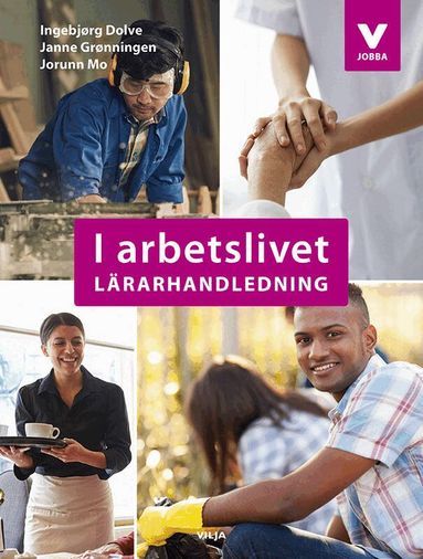 Ingebjørg Dolve, Janne Grønningen, Jorunn Mo - I arbetslivet. Lärarhandledning, Häftad