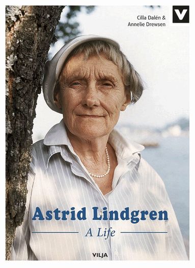 Annelie Drewsen, Cilla Dalén - Astrid Lindgren : a life, Inbunden