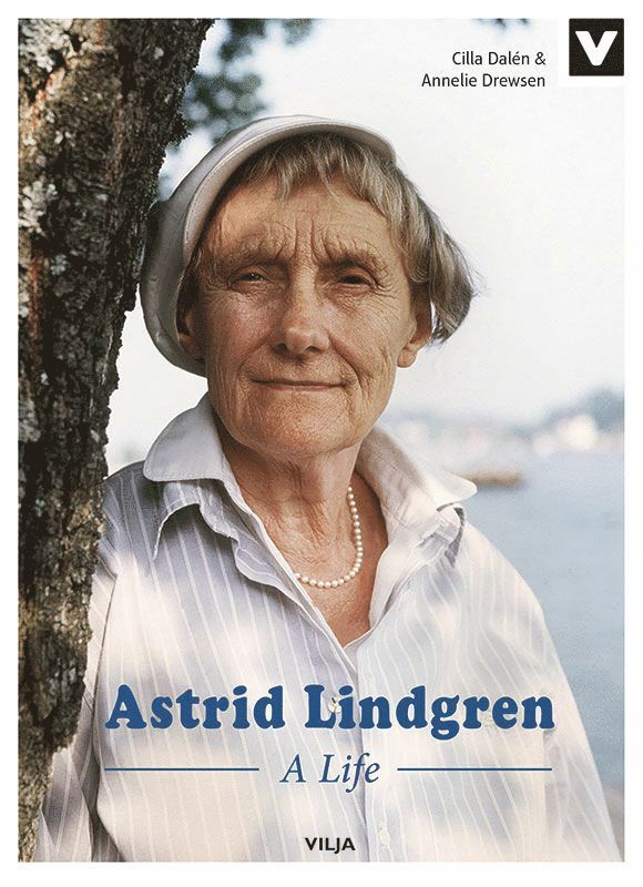 Annelie Drewsen, Cilla Dalén - Astrid Lindgren : a life, Inbunden
