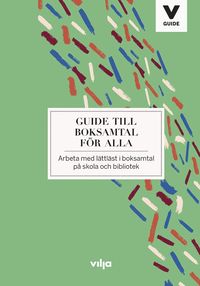 bokomslag Guide till boksamtal för alla : arbeta med lättläst i boksamtal på skola och bibliotek