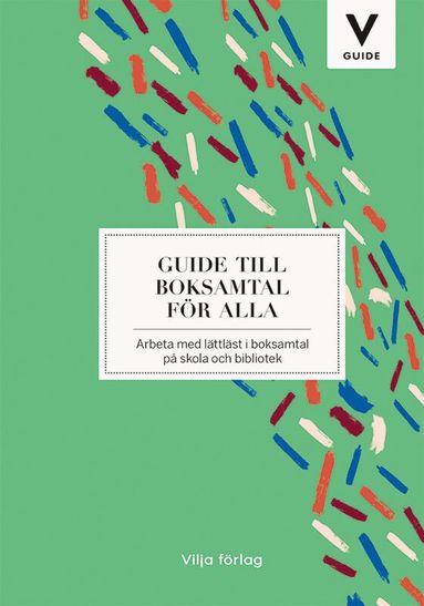 bokomslag Guide till boksamtal för alla : arbeta med lättläst i boksamtal på skola och bibliotek