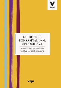 bokomslag Guide till boksamtal för Sfi och Sva : arbeta med lättläst som verktyg för språkinlärning