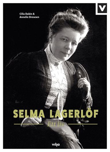 Annelie Drewsen, Cilla Dalén - Selma Lagerlöf : ett liv, Inbunden