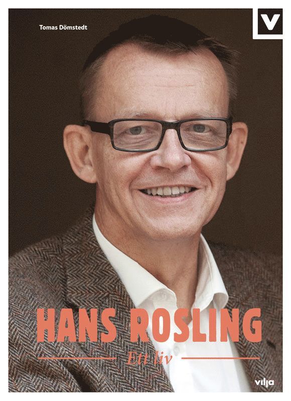 Tomas Dömstedt - Hans Rosling : ett liv, Inbunden