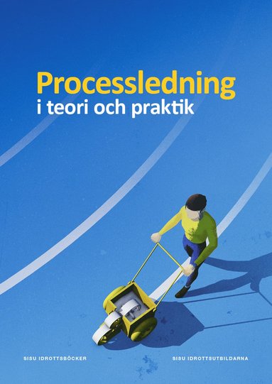 SISU Idrottsutbildarna - Processledning i teori och praktik, Häftad