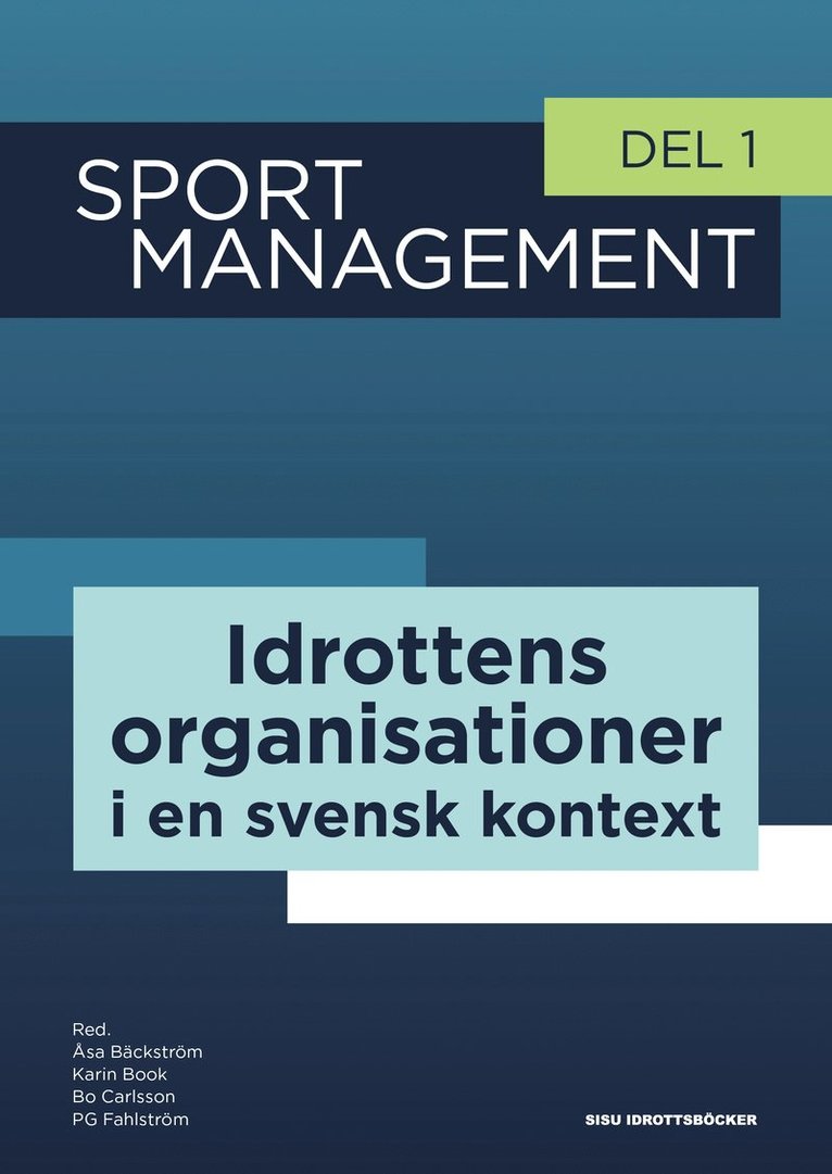 Sport management. Del 1, Idrottens organisationer i en svensk kontext 1