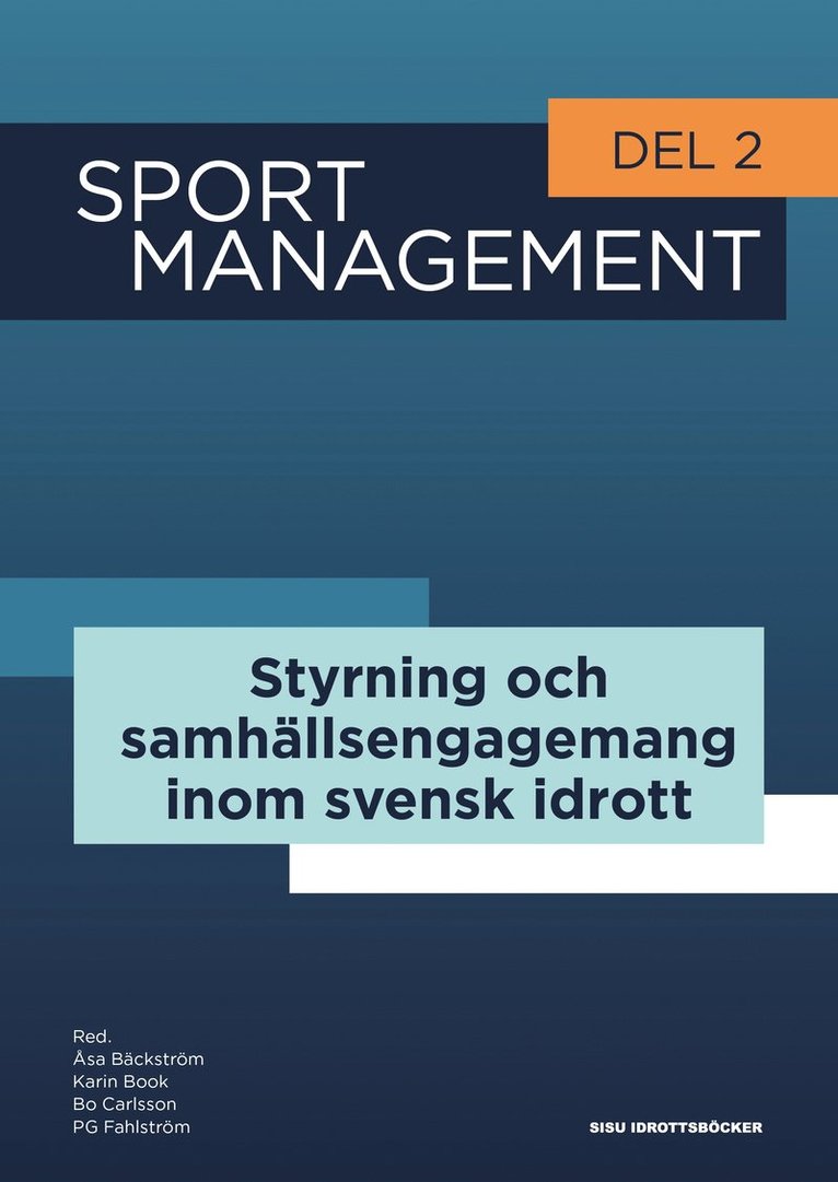 Sport management. Del 2, Styrning och samhällsengagemang inom svensk idrott 1