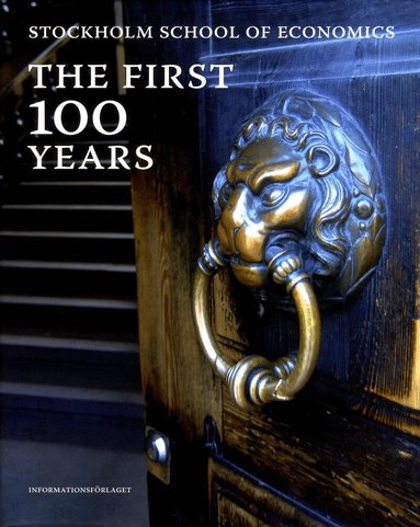 Jonas Rehnberg - Stockholm school of economics : the first 100 years, Inbunden
