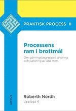 bokomslag Processens ram i brottmål : om gärningsbegreppet, ändring och justering av åtal m.m.