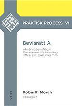 bokomslag Bevisrätt A : allmänna bevisfrågor - om ansvaret för bevisning, vittne, syn, sakkunnig m.m.