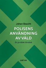 bokomslag Polisens användning av våld : en juridisk lärobok