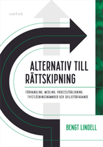 bokomslag Alternativ till rättskipning : förhandling, medling, processförlikning, tvistlösningsnämnder och skiljeförfarande