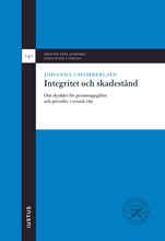 Johanna Chamberlain - Integritet och skadestånd : om skyddet för personuppgifter och privatliv i svensk rätt, Inbunden